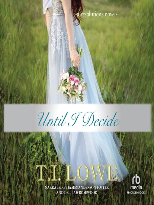 Title details for Until I Decide by T.I. Lowe - Available